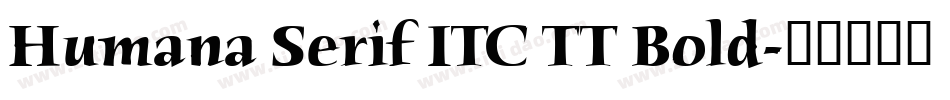 Humana Serif ITC TT Bold字体转换